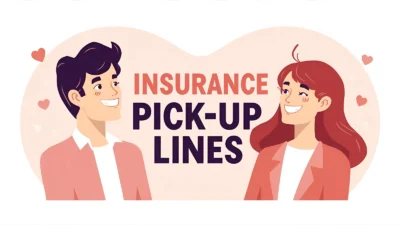 Insurance Pick-Up Lines