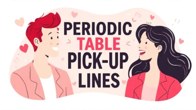 Periodic Table Pick-Up Lines