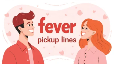 Fever Pick-Up Lines