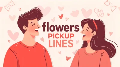 Flowers Pickup Lines
