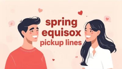 Spring Equinox Pickup Lines