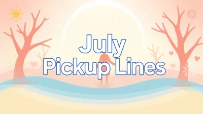 july pickup lines