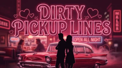 Dirty Pickup Lines