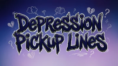 Depression Pickup Lines