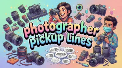 Photographer Pickup Lines