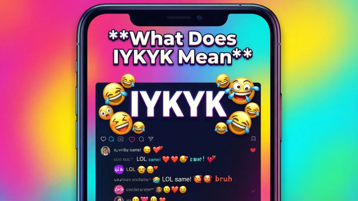 What Does IYKYK Mean